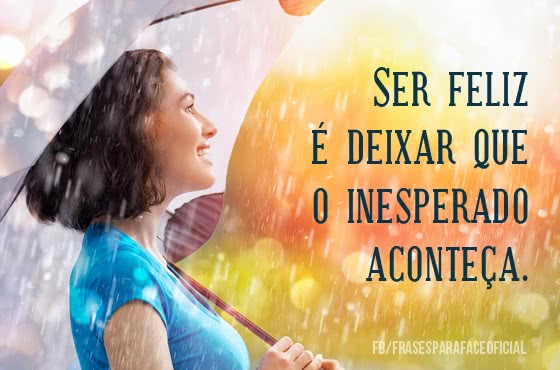 Ser feliz é deixar que o...