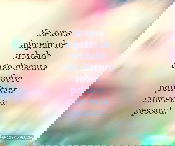 Se ama alguém de verdade...