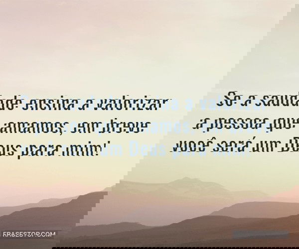 Se a saudade ensina a...