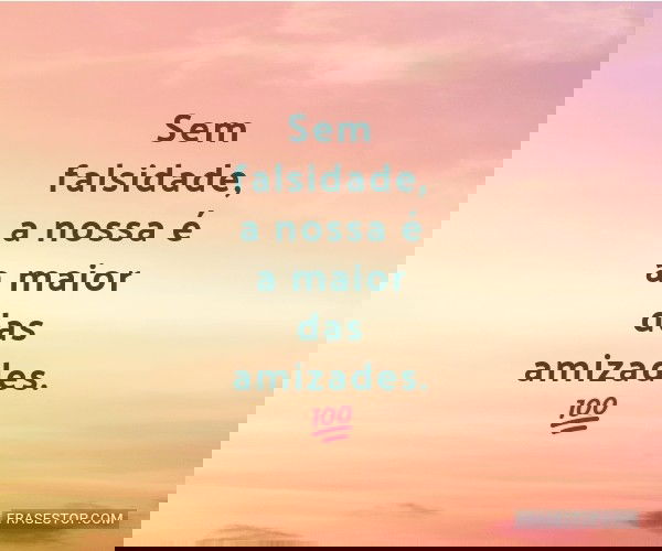 Sem falsidade, a nossa é...