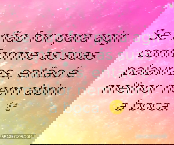 Se não for para agir...