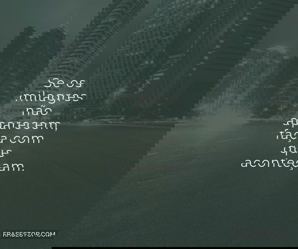 Se os milagres não...