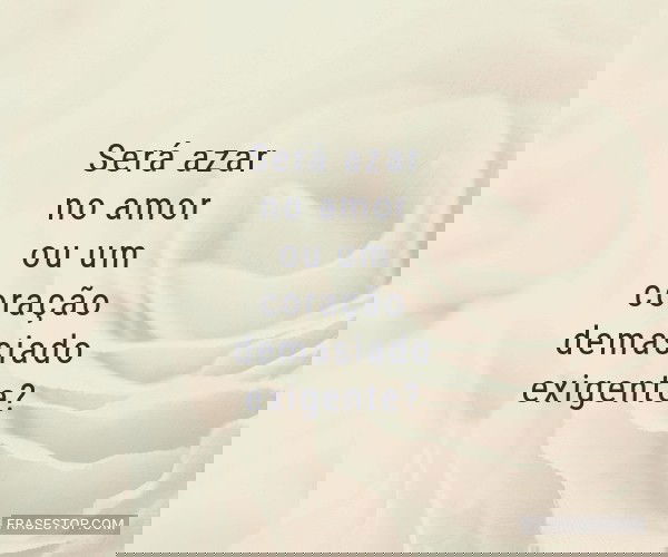 Será azar no amor ou um...