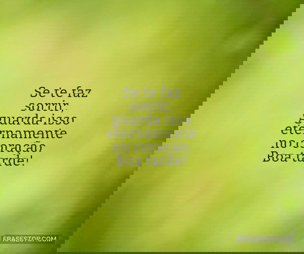 Se te faz sorrir, guarda...