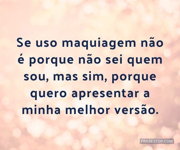 Frases de Maquiagem - FrasesTop