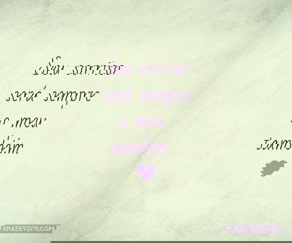 Seu sorriso será sempre...