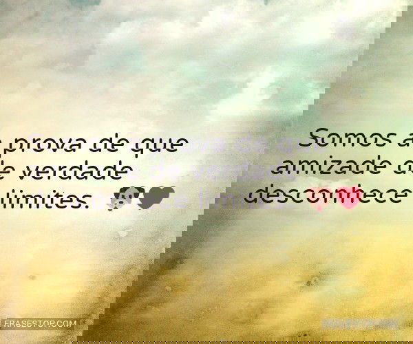 Somos a prova de que...