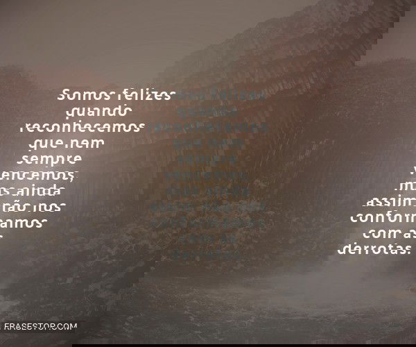 Somos felizes quando...