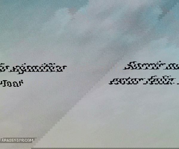 Sorrir não significa...