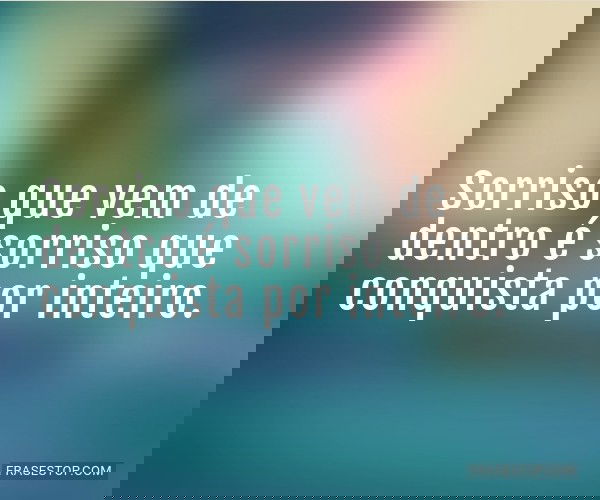 Sorriso que vem de dentro...