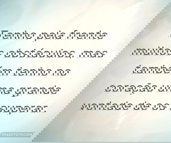 Tenho pela frente muitos...