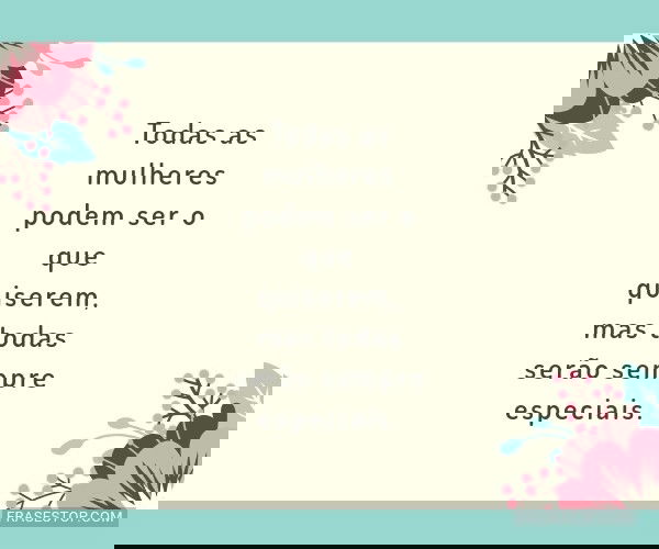 Todas as mulheres podem...