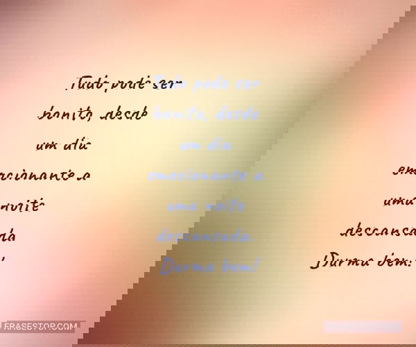 Tudo pode ser bonito,...