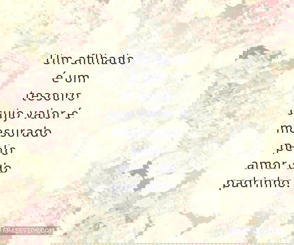 Um afilhado é um tesouro...