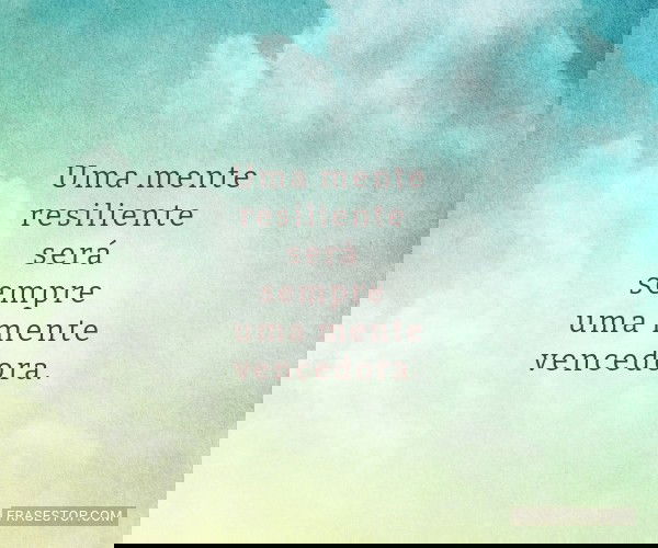 Uma mente resiliente...