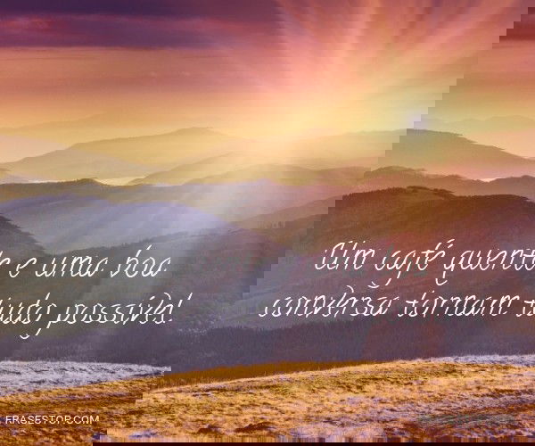 Um café quente e uma boa...