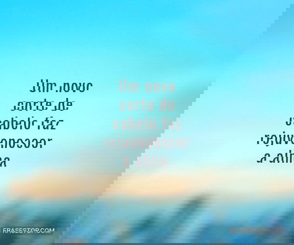 Um novo corte de cabelo...