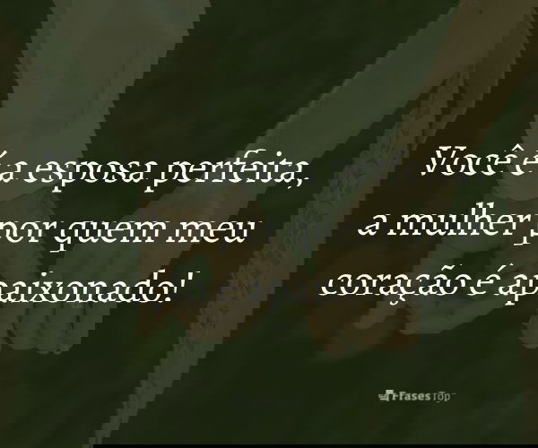 Você é a esposa...