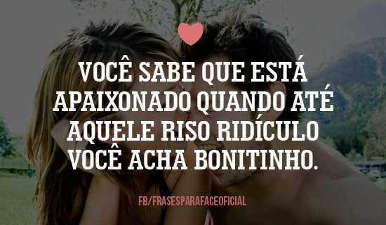 Você sabe que está...