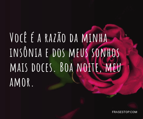 Você é a razão da minha insônia e dos meus... - FrasesTop Você é a razão da minha insônia e dos meus... - FrasesTop